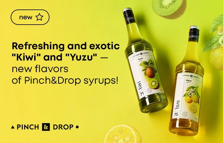 Refreshing and exotic “Kiwi” and “Yuzu” – new flavors of Pinch&Drop syrups!